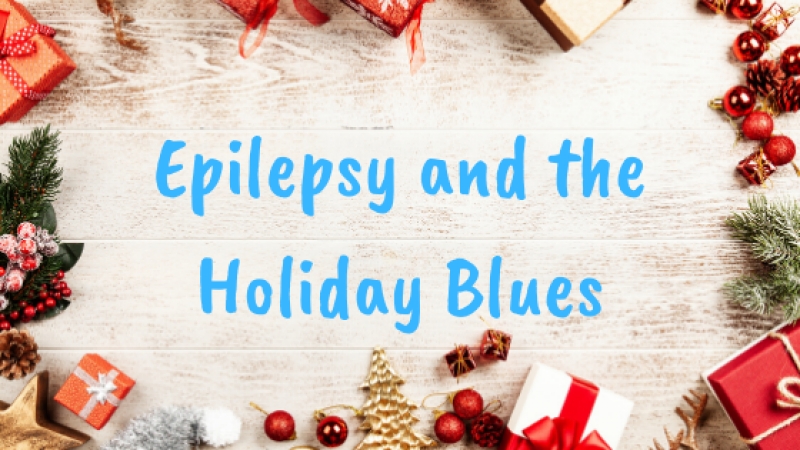 Epilepsy and the Holiday Blues