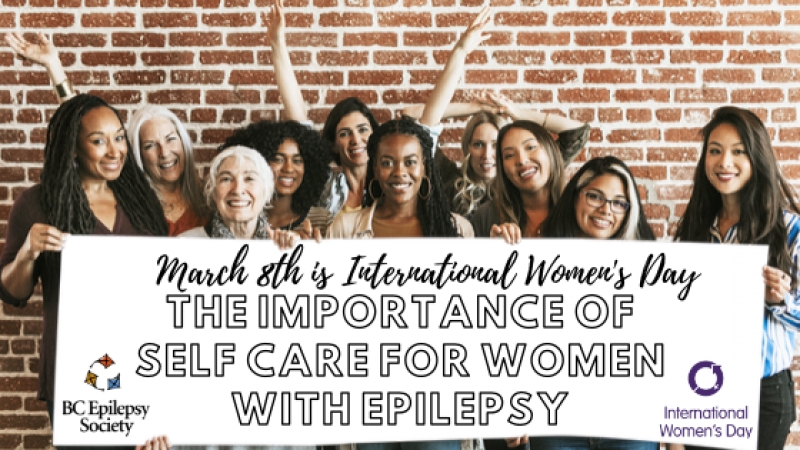 March 8th is International Women’s Day – The Importance of Self-Care for Women with Epilepsy