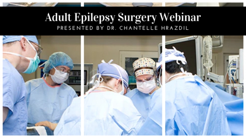 Watch the Adult Epilepsy Surgery Webinar presented by Dr. Chantelle Hrazdil