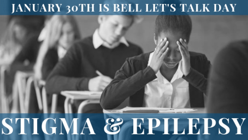 January 30th is Bell Let’s Talk Day – Stigma &amp; Epilepsy