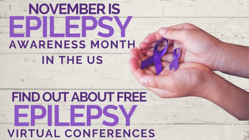 November is Epilepsy Awareness Month in the US – Find Out About Free Epilepsy Virtual Conferences