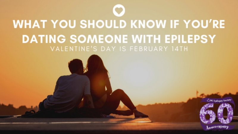 Valentine’s Day is February 14th – What You Should Know If You’re Dating Someone with Epilepsy