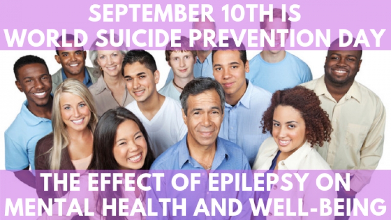 September 10th is World Suicide Prevention Day – The Effect of Epilepsy on Mental Health and Well-Being