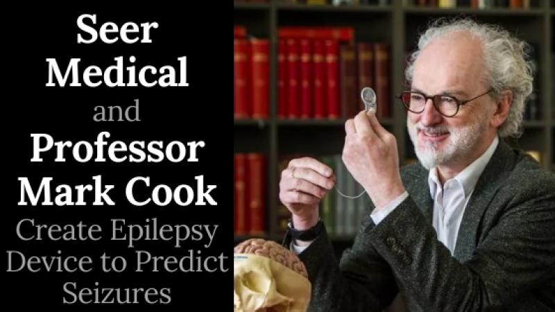 Seer Medical and Professor Mark Cook Create Epilepsy Device to Predict Seizures