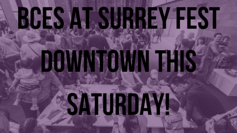 BCES at Surrey Fest Downtown this Saturday!
