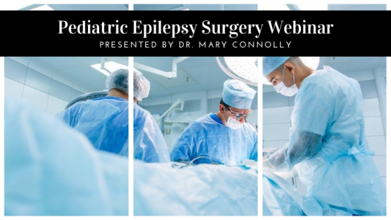 Watch the Pediatric Epilepsy Surgery Webinar presented by Dr. Mary Connolly