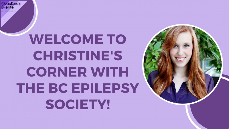 Welcome to Christine’s Corner with the BC Epilepsy Society