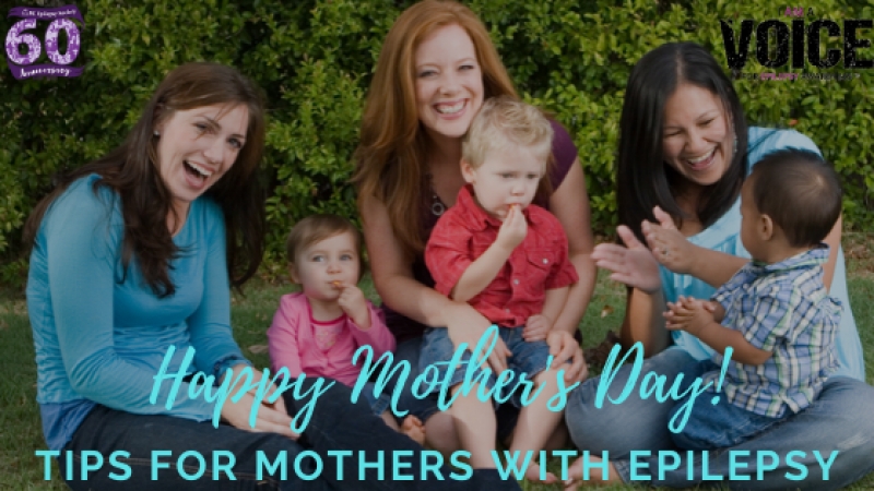 Happy Mothers Day – Tips for Mothers with Epilepsy