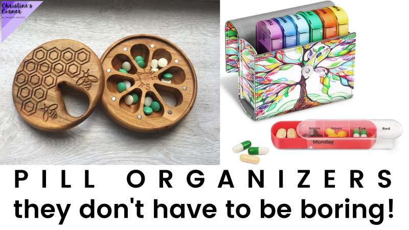 Pill Organizers – They Don’t Have to Be Boring!